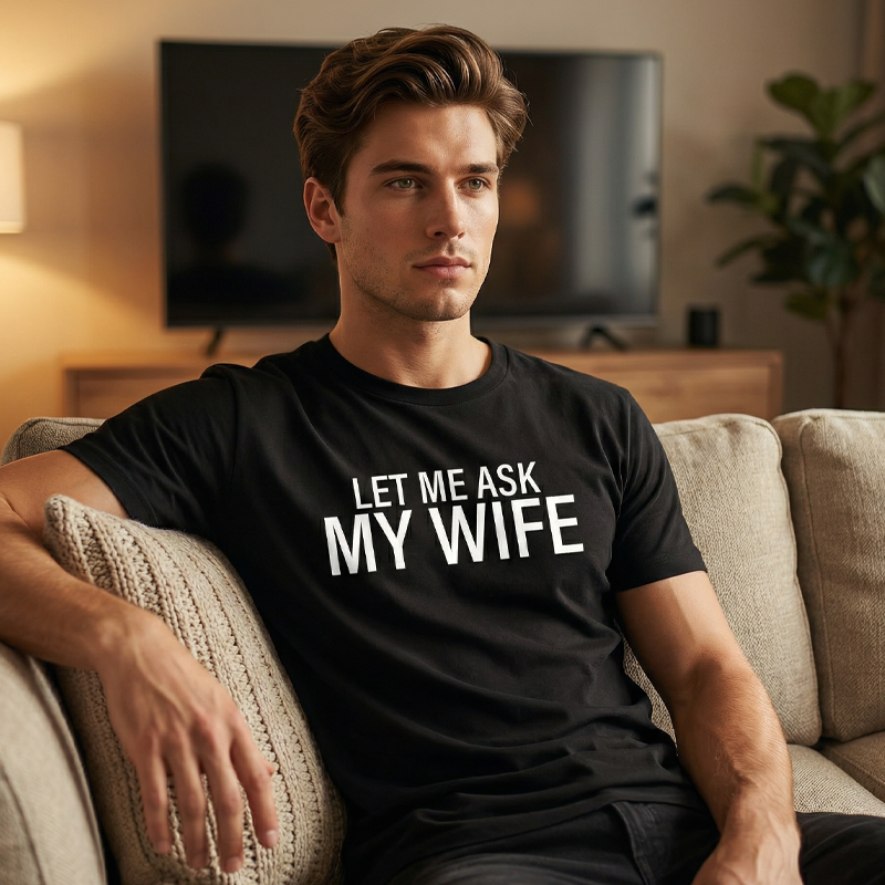 "Lass mich mal meine Frau fragen" - Lustiges Print-Shirt für Männer