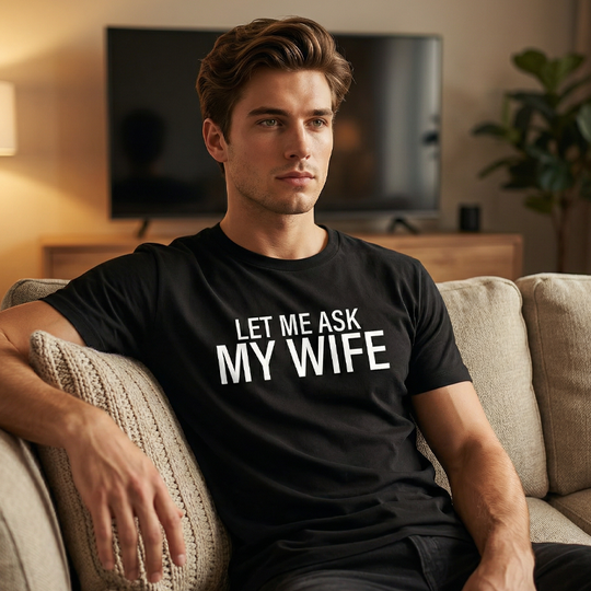 "Lass mich mal meine Frau fragen" - Lustiges Print-Shirt für Männer