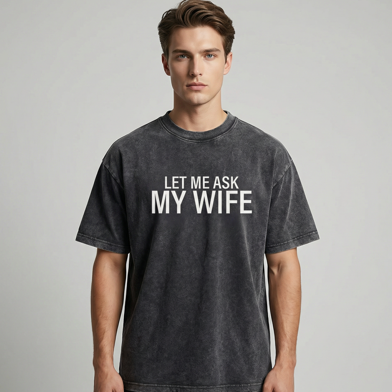 "Lass mich mal meine Frau fragen" - Lustiges Print-Shirt für Männer