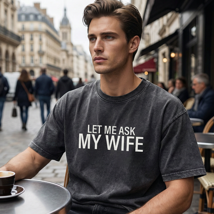 "Lass mich mal meine Frau fragen" - Lustiges Print-Shirt für Männer